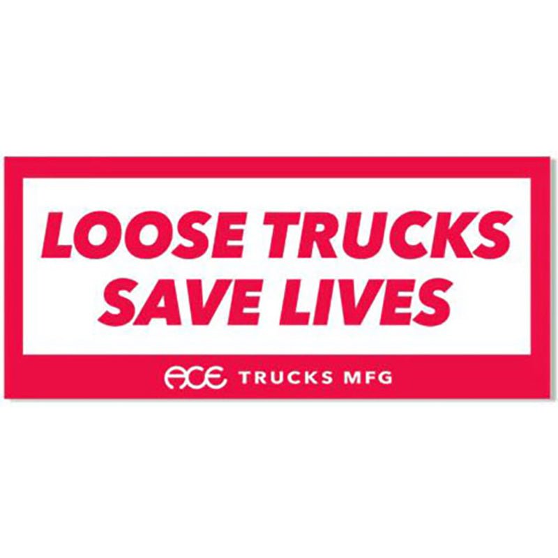 ACE Loose Trucks Save Lives 5" Sticker